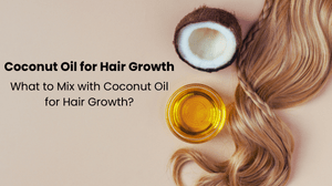 What to Mix with Coconut Oil for Hair Growth” - Vitalyse