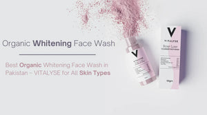 Best Organic Whitening Face Wash in Pakistan – VITALYSE for All Skin Types