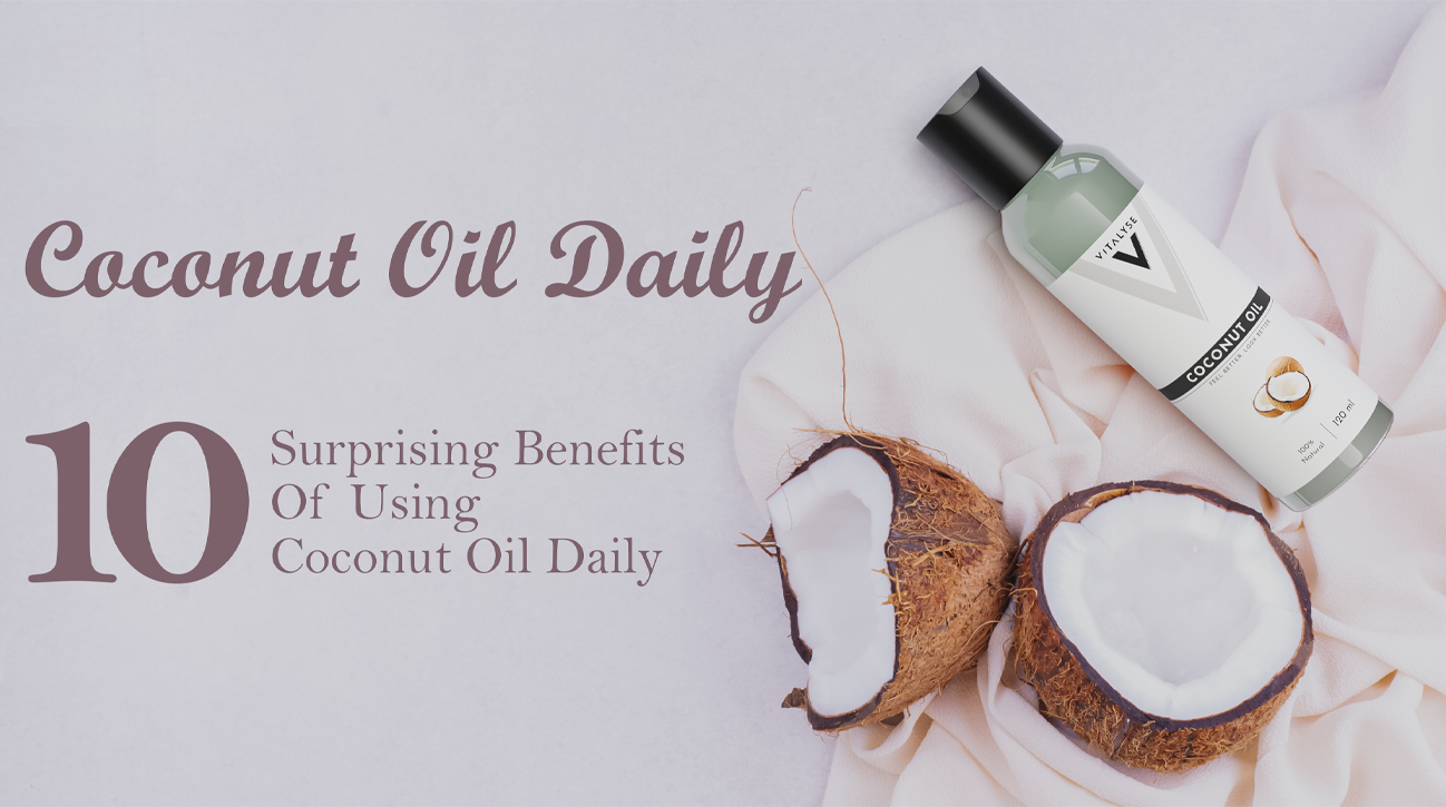 10 Surprising Benefits of Using Coconut Oil Daily