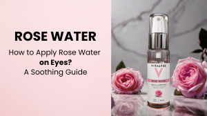 How to Apply Rose Water on Eyes: A Soothing Guide