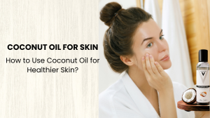 How to Use Coconut Oil for Healthier Skin and Hair