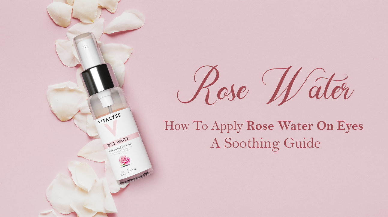 How to Apply Rose Water on Eyes: A Soothing Guide